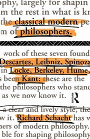 Classical Modern Philosophers, Schacht Richard