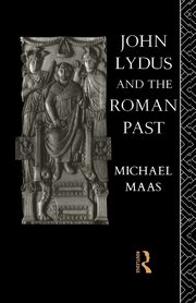 John Lydus and the Roman Past, Maas Michael
