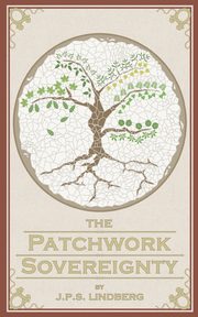 The Patchwork Sovereignty, Lindberg J. P. S.