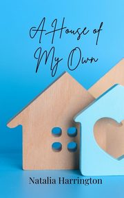 A House of My Own, Harrington Natalia