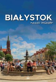 Biaystok nasze miasto, 