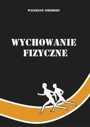 Wychowanie fizyczne, Sikorski Walerian