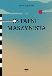 Ostatni maszynista, Kozowski Pawe