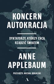 Koncern Autokracja., Applebaum Anne