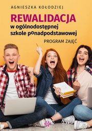 Rewalidacja w oglnodostpnej szkole ponadpodstawowej, Koodziej Agnieszka