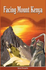 ksiazka tytu: Facing Mount Kenya. The Traditional Life of the Gikuyu autor: Kenyatta Jomo