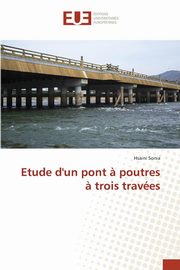 ksiazka tytu: Etude d'un pont ? poutres ? trois traves autor: Sonia Hsaini