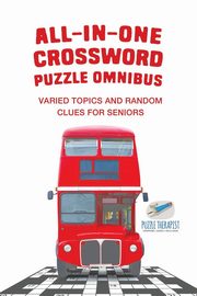 All-in-One Crossword Puzzle Omnibus | Varied Topics and Random Clues for Seniors, Puzzle Therapist