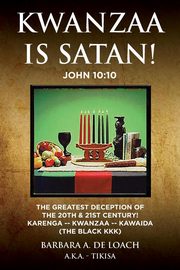 Kwanzaa Is Satan! John 10, De Loach Barbara Ann