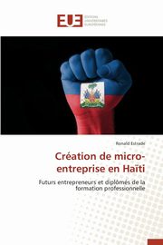 Cration de micro-entreprise en ha?ti, ESTRADE-R