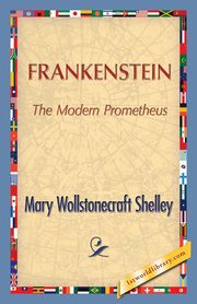 Frankenstein, Shelley Mary Wollstonecraft (Godwin)
