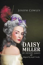 Daisy Miller by Henry James, Cowley Joseph