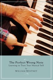 The Perfect Wrong Note, Westney William