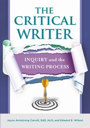 The Critical Writer, Carroll Joyce Armstrong Ed.D .