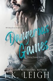 Dangerous Games, Leigh T.K.