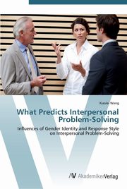 What Predicts Interpersonal Problem-Solving, Wang Xiaolei