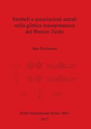 Simboli e associazioni astrali nella glittica mesopotamica del Bronzo Tardo, Pizzimenti Sara