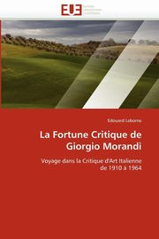 ksiazka tytu: La fortune critique de giorgio morandi autor: LEBORNE-E