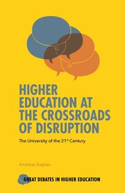 Higher Education at the Crossroads of Disruption, Kaplan Andreas