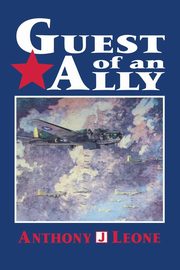 Guest of an Ally, Leone Anthony J.