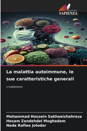 La malattia autoimmune, le sue caratteristiche generali, Sakhaeishahreza Mohammad Hossein