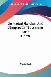 Geological Sketches, And Glimpses Of The Ancient Earth (1839), Hack Maria