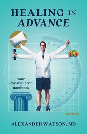 Healing in Advance, Watson Alexander