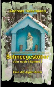 Schneegestber - oder nach 1 kommt 3, Heelmann Andreas