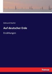 Auf deutscher Erde, Hoefer Edmund