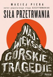 Sia przetrwania Najwiksze grskie tragedie, Piera Maciej