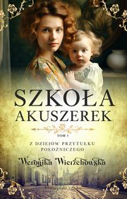 Szkoa akuszerek, Wierzchowska Weronika