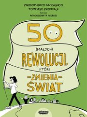 50 (maych) rewolucji, ktre zmieni wiat, Pierdomenico Baccalario, Federico Taddia