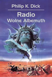 Radio Wolne Albemuth, Dick Philip K.