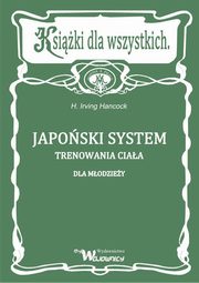 Japoski system trenowania ciaa dla modziey, Hancock Irving