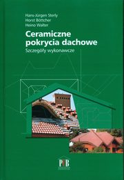 Ceramiczne pokrycia dachowe Szczegy wykonawcze, Sterly Hans-Jurgen, Bottcher Horst, Walter Heino
