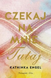 Czekaj na mnie Tutaj, Engel Kathinka