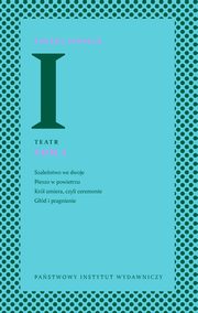 ksiazka tytu: Teatr Tom 3: Szalestwo we dwoje, Pieszo w powietrzu, Krl umiera, czyli ceremonie, Gd i pragnienie autor: Ionesco Eugne