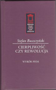 Cierpliwo czy rewolucja, Buszczyski Stefan