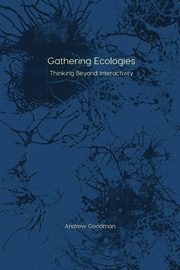 ksiazka tytu: Gathering Ecologies autor: Goodman Andrew