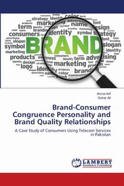 Brand-Consumer Congruence Personality and Brand Quality Relationships, Arif Amna