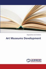 Art Museums Development, Senbeto Dagnachew Leta