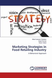 Marketing Strategies in Food Retailing Industry, Kalantari Shahijan Milad