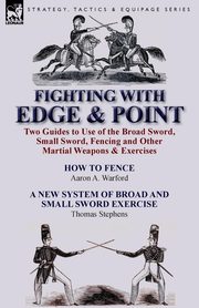 Fighting with Edge & Point, Warford Aaron a.