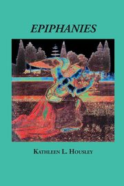 Epiphanies, Housley Kathleen L.
