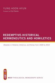 Redemptive-Historical Hermeneutics and Homiletics, Hyun Yung Hoon