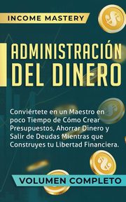 Administracin del Dinero, Mastery Income