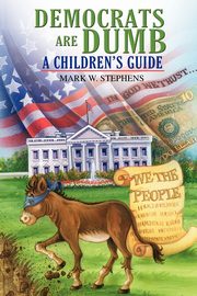 Democrats Are Dumb, Stephens Mark W.