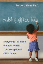 Raising Gifted Kids, KLEIN Barbara
