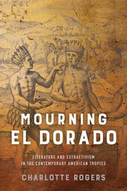 Mourning El Dorado, Rogers Charlotte