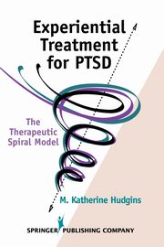 Experiential Treatment For PTSD, Hudgins M. Katherine Phd TEP